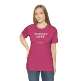 The answer is love tee