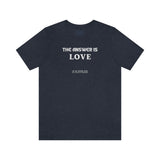 The answer is love tee