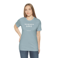 The answer is love tee