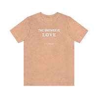 The answer is love tee