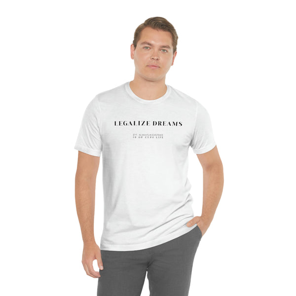 Legalize Dreams T-Shirt