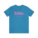 Go Love Yourself Tee